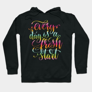 Every Day is a Fresh Start Hoodie